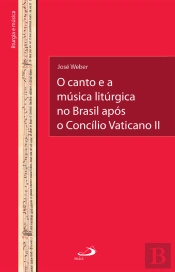 O Canto E A Música Litúrgica No Brasil Após O Concílio Vaticano Ii
