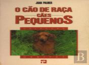 O Cão de Raça - Cães Pequenos
