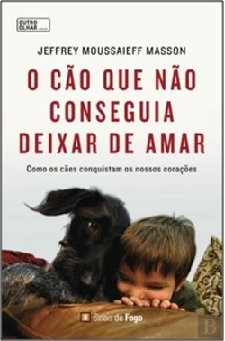 Bertrand.pt - O Cão Que Não Conseguia Deixar de Amar