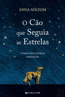 Bertrand.pt - O Cão que Seguia as Estrelas