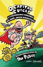 O Capitão Cuecas e a Repugnante Vingança das Robô-Boxers Radioactivas
