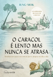 O Caracol é Lento Mas Nunca Se Atrasa