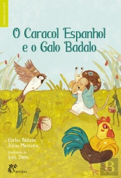 O Caracol Espanhol e o Galo Badalo