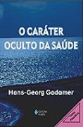 O Caráter Oculto da Saúde