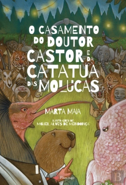Bertrand.pt - O Casamento do Doutor Castor e da Catatua das Molucas