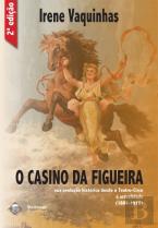 O Casino da Figueira. Sua evolução histórica desde o Teatro-Circo à actualidade (1884-1978)