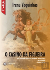 O Casino da Figueira. Sua evolução histórica desde o Teatro-Circo à actualidade (1884-1978)