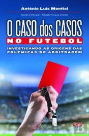 O Caso dos Casos no Futebol