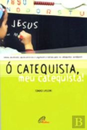 Ó Catequista, Meu Catequista!