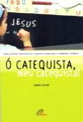 Ó Catequista, Meu Catequista!