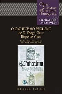 Bertrand.pt - O Cathecismo Pequeno de D.Diogo Ortiz, Bispo de Viseu