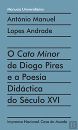Bertrand.pt - O Cato Minor de Diogo Pires e a Poesia Didáctica do Século XVI