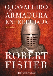 O Cavaleiro Da Armadura Enferrujada