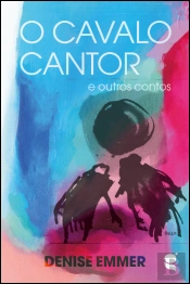 O Cavalo Cantor e Outros Contos