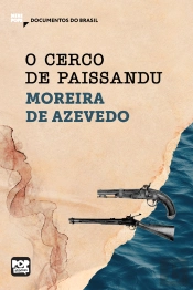 O Cerco De Paissandu: Trechos Selecionados De 'Rio Da Prata E Paraguai: Quadros Guerreiros'