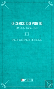 O Cerco do Porto em 1832 para 1833