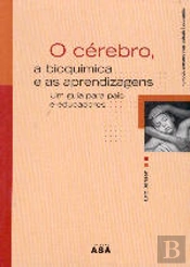 O Cérebro, a Bioquímica e as Aprendizagens