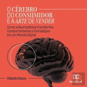 O Cérebro Do Consumidor E A Arte De Vender