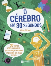 O Cérebro em 30 Segundos
