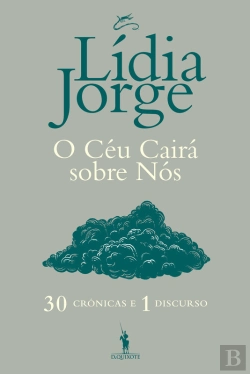 Bertrand.pt - O Céu Cairá Sobre Nós  30 Crónicas E 1 Discurso