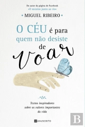 O Céu É Para Quem Não Desiste De Voar