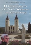 O Chamamento de Nossa Senhora em Medjugorje