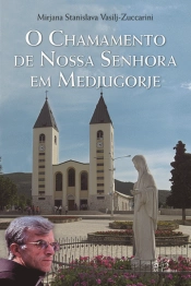 O Chamamento de Nossa Senhora em Medjugorje