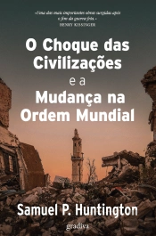O Choque das Civilizações e a Mudança na Ordem Mundial