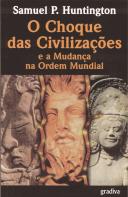 O Choque das Civilizações e a Mudança na Ordem Mundial