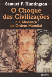 O Choque das Civilizações e a Mudança na Ordem Mundial