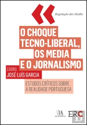 O Choque Tecno-Liberal, os Media e o Jornalismo