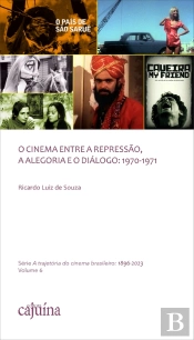 O Cinema Entre A Repressão, A Alegoria E O Diálogo: 1970-1971