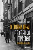 O Cinema Ideal e a Casa da Imprensa: 110 Anos de Filmes