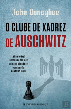 Bertrand.pt - O Clube de Xadrez de Auschwitz