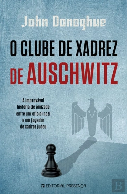 Bertrand.pt - O Clube De Xadrez De Auschwitz