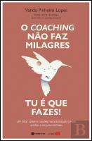 O Coaching Não Faz Milagres. Tu é que Fazes!