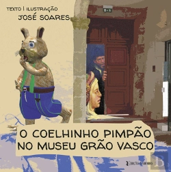 Bertrand.pt - O Coelhinho Pimpão no Museu Grão Vasco