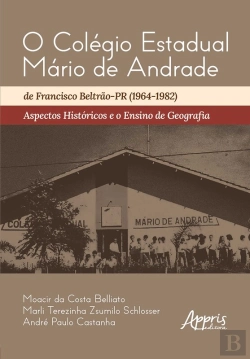 Bertrand.pt - O Colégio Estadual Mário De Andrade De Francisco Beltrão-Pr (1964-1982): Aspectos Históricos E O Ensino De Geografia