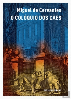 Bertrand.pt - O Colóquio dos Cães incluído em O Casamento Enganoso
