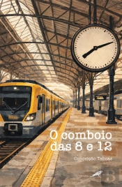 O Comboio das 8 e 12
