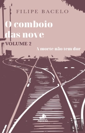 O Comboio das Nove - Volume 2