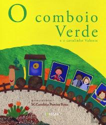 O Comboio Verde e o Cavalinho Valente