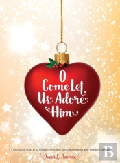 O Come Let Us Adore Him