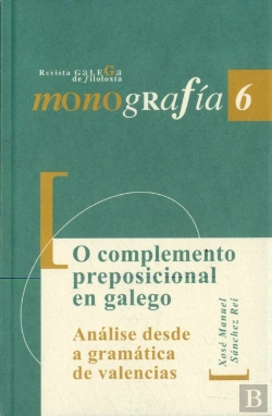 Bertrand.pt - O Complemento Preposicional En Galego. Análise Desde A Gramática De Valencias