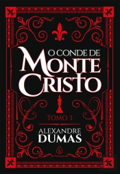 O Conde De Monte Cristo - Tomo 3