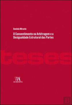 Bertrand.pt - O Consentimento na Arbitragem e a Desigualdade Estrutural das Partes
