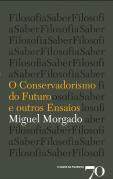 O Conservadorismo do Futuro e Outros Ensaios