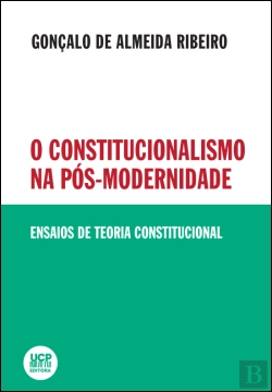 Bertrand.pt - O Constitucionalismo na Pós-Modernidade