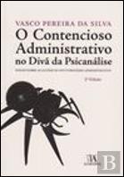 O Contencioso Administrativo no Divã da Psicanálise