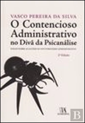 O Contencioso Administrativo no Divã da Psicanálise